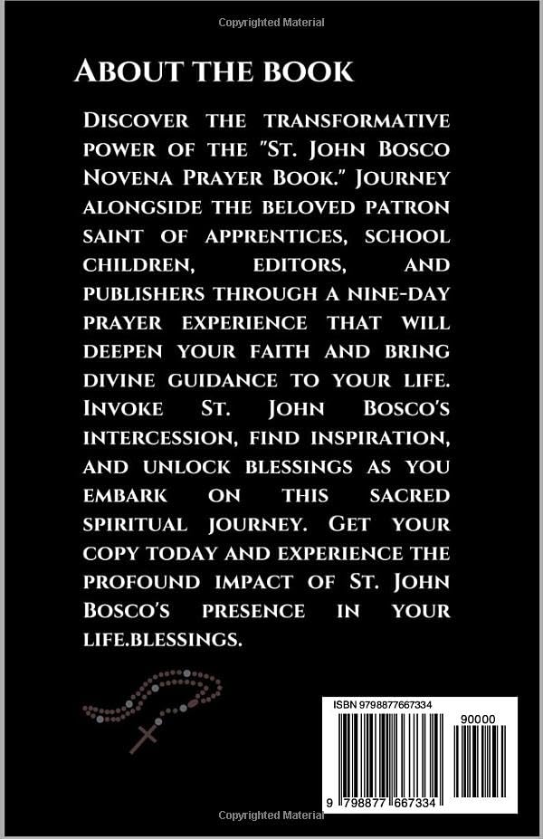 St. John Bosco Novena Prayer Book: Biography, Legacy,Nine Day Transformative novena prayer to our beloved patron saint of Apprentice , school children, editors and publishers for divine guidance