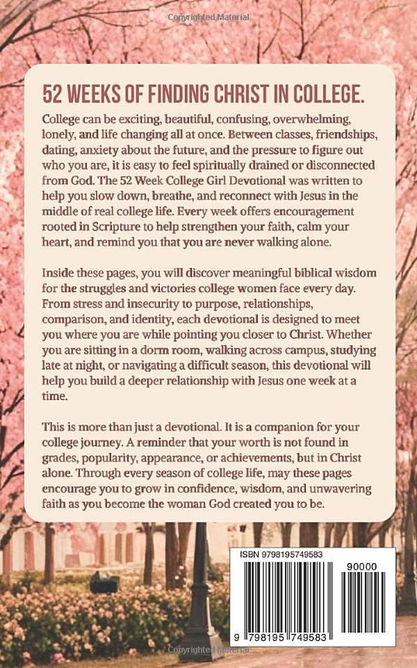 The 52 Week College Girl Devotional: A Year of Christian Devotions for College Women and Girls with Biblical Encouragement, Navigating Faith, Stress, Purpose, Relationships, and Life on Campus