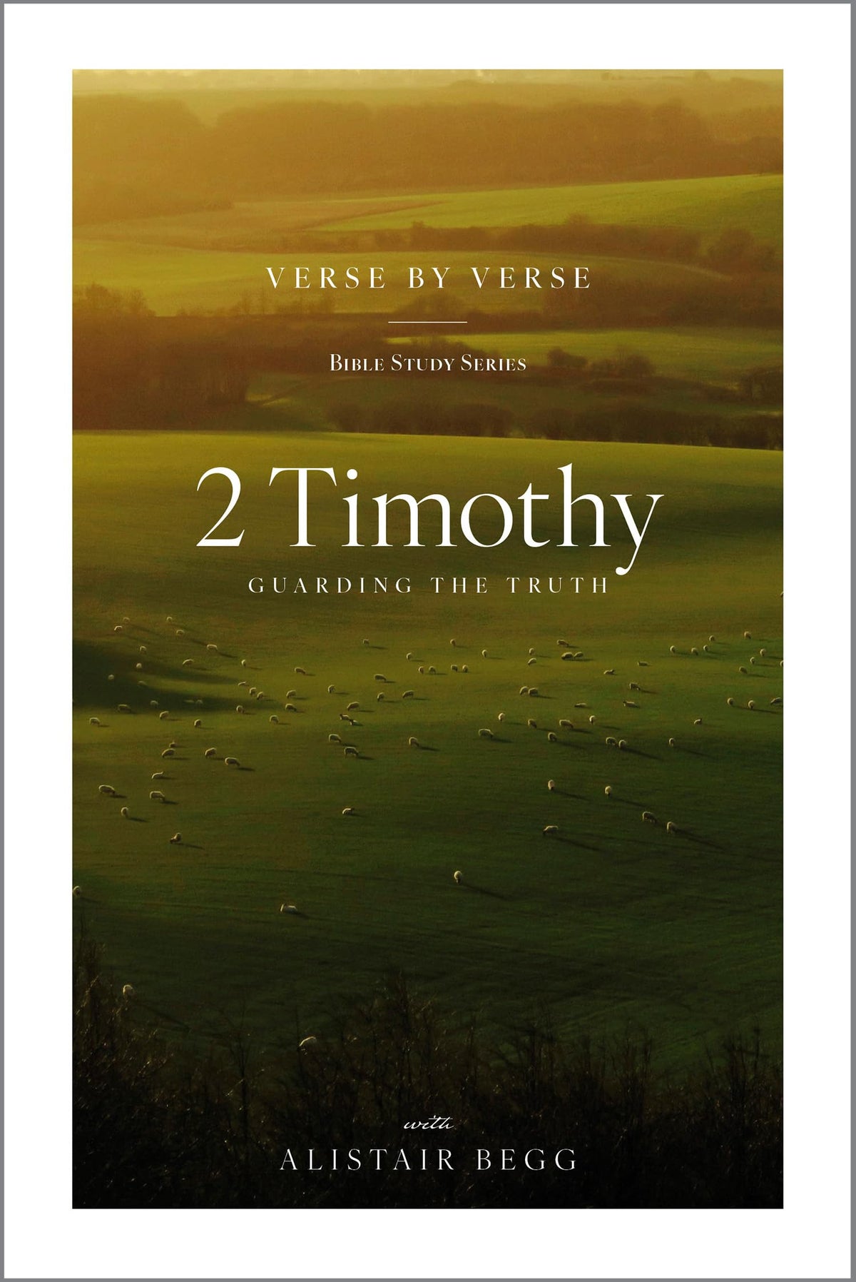 2 Timothy: Guarding the Truth (Verse by Verse Bible Study Series)