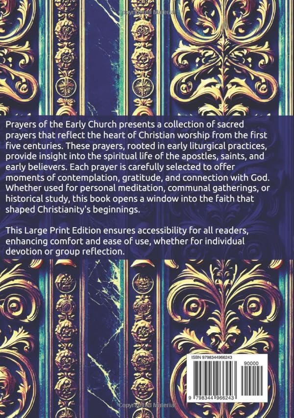 Prayers of the Early Church: A timeless collection of early Christian prayers, offering spiritual insight from the apostles, saints, and martyrs, ... group devotions, and liturgical inspiration.