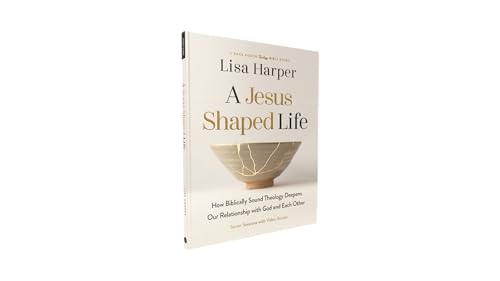 A Jesus-Shaped Life Bible Study Guide plus Streaming Video: How Biblically Sound Theology Deepens Our Relationship with God and Each Other (A Back Porch Theology Bible Study)