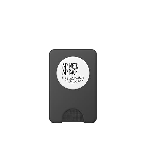 My Neck My Back My Anxiety Attack Funny Saying PopSockets PopWallet for MagSafe - style: Magnetic PopWallet