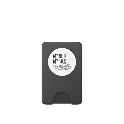 My Neck My Back My Anxiety Attack Funny Saying PopSockets PopWallet for MagSafe - style: Magnetic PopWallet