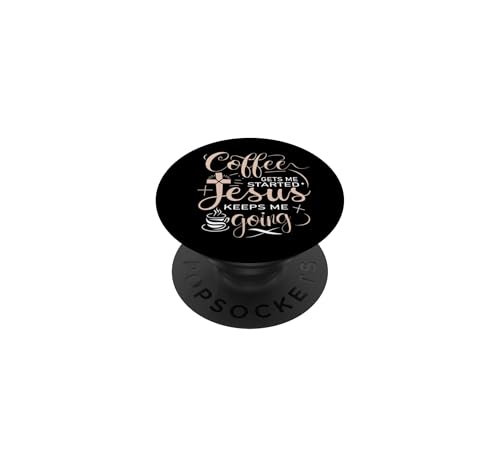 Coffee Gets Me Started Jesus Keeps Me Going Christian Church PopSockets Adhesive PopGrip - style: Adhesive PopGrip