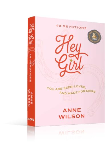 Hey Girl: You Are Seen, Loved, and Made for More―40 Devotions