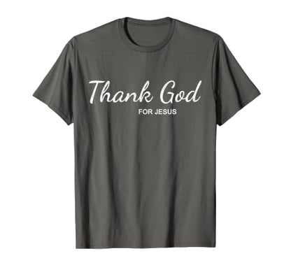 Thank God for Jesus Christian Theme T Shirt T-Shirt - color: Asphalt Grey, size: Small