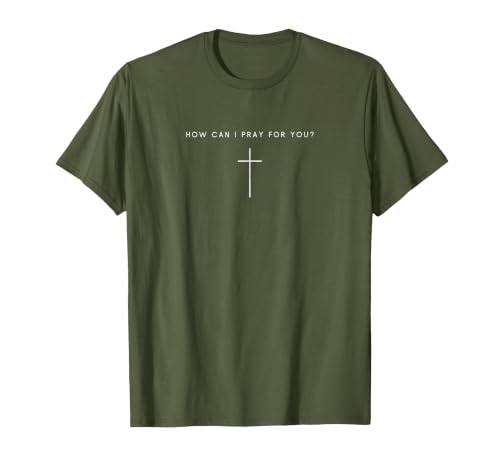 How Can I Pray for You Cross - Minimalist Christian Jesus T-Shirt - color: Olive Green, size: Small