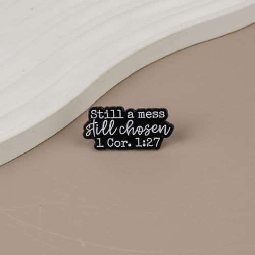 Still A Mess Still Chosen 1 Corinthians 1:27 Christian Enamel Pin, Christian Faith Bible Verse Pin Brooch For God Jesus Lover Women Devotee Religious Prayer, Religious Encouragement Brooch Badge, Spiritual Bible Verse Badges, Motivational Jesus Lover Gift