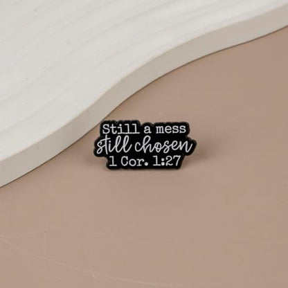 Still A Mess Still Chosen 1 Corinthians 1:27 Christian Enamel Pin, Christian Faith Bible Verse Pin Brooch For God Jesus Lover Women Devotee Religious Prayer, Religious Encouragement Brooch Badge, Spiritual Bible Verse Badges, Motivational Jesus Lover Gift