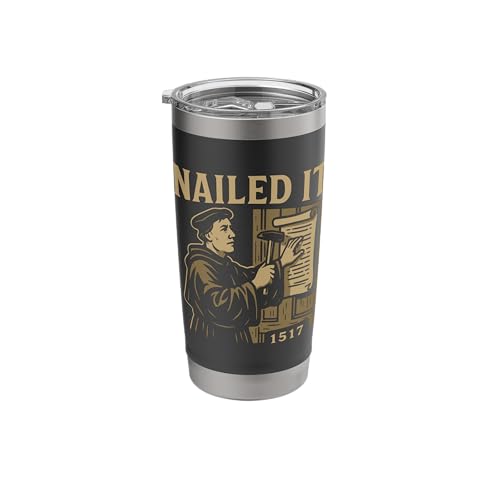 Reformed Theology Nailed It 1517 Martin Luther Design Stainless Steel Insulated Tumbler