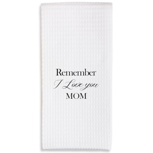 Remember I Love You Mom Kitchen Towels - Minimalist Absorbent Fast Drying Hand Towels for Home Bathroom - Mothers Day Decorative Tea Towel - Mom Birthday Appreciation Best Gifts from Daughter Son -B03 - color: I Love You Mom