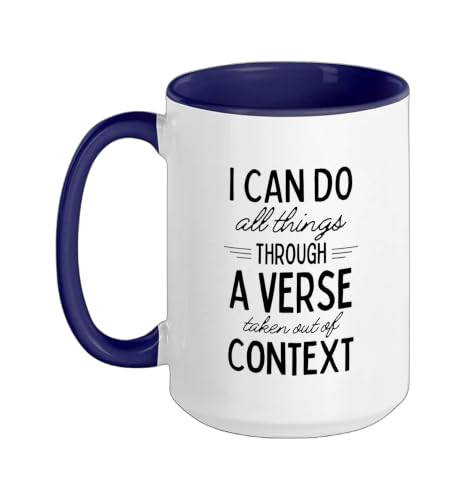 I Can Do All Things Through A Verse Taken Out Of Context Ceramic Mug, Dark Blue/White, 15oz - color: Dark Blue/White, size: 15 Ounces