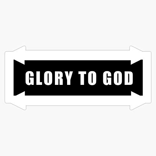 Glory To God | Christian Sticker Vinyl Bumper Sticker Decal Waterproof 5"