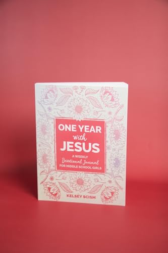 One Year with Jesus: A Weekly Devotional Journal for Middle School Girls