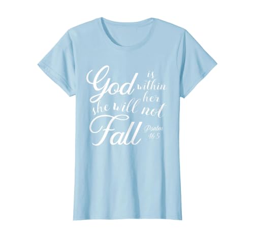 God is Within Her, She Will Not Fall Psalms Bible Verse T-Shirt - color: Baby Blue, size: Small