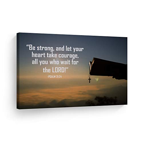 Smile Art Design Psalm 31:24 Bible Verses Canvas Print Scripture Wall Decor Be Strong, and let your heart take courage, all you who wait for the Lord Cross Religious Christian Gift Home Decor - 8x12 - color: Scripture Quote Wall Art H13, size: 12"L x 8"W