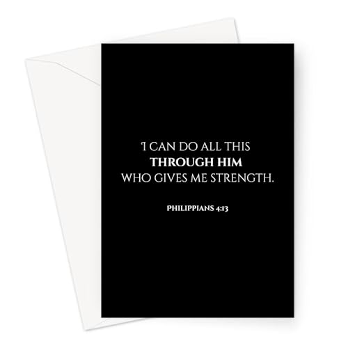 Inspiring Motivational Bible Verse Greeting Cards For Birthday, Retirement, Graduation, Sympathy, Strength, Mourning, Bereavement, Wedding Anniversary and Just Because For Christian Men and Women | Traditional Black and White Design (Philippians 4:13) - c