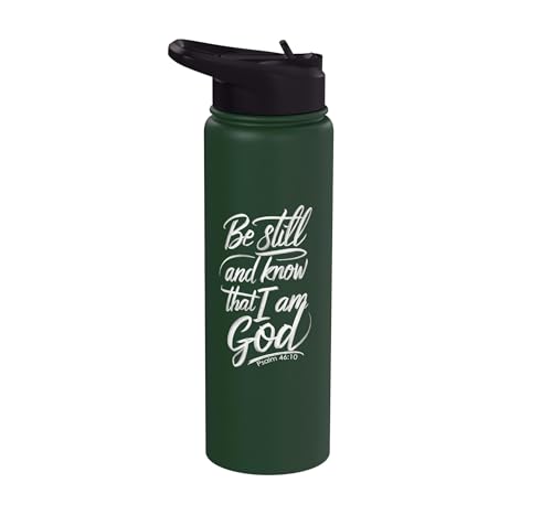 Be Still and Know That I Am God Psalm 46:10 | Christian Gift Stainless Steel Insulated Water Bottle - color: Dark Green
