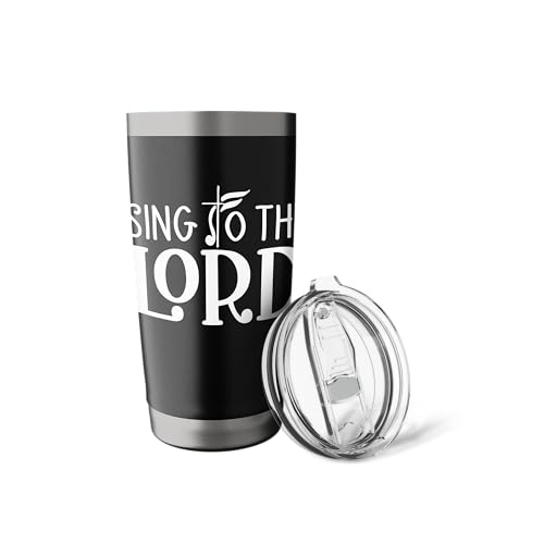 SING TO THE LORD Christian Praise Worship Faith Jesus Church Stainless Steel Insulated Tumbler