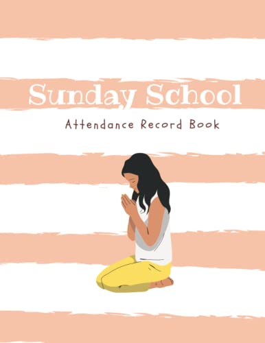 Sunday School Attendance Record Book: Attendance & Register Chart Record- Tracker for Sunday School Attending | With Sunday School Teacher Planner | ... | Teacher Record Log | Sunday school gifts