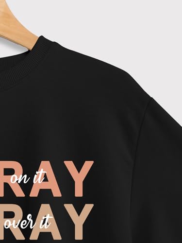 Christian Sweatshirt Women Pray On it Over it Through it Crew Neck Religious Faith Pullover Inspirational Tops - color: Black, size: X-Large