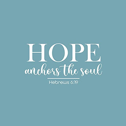 Vinyl Wall Art Decal - Hope Anchors The Soul - Hebrews 6:19-13" x 25" - Modern Lovely Spiritual Bible Verse Sticker for Home Bedroom Closet Living Room Religious Center Decor (White)