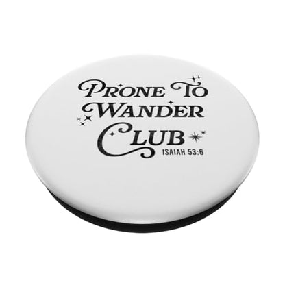 Prone to Wander Club Isaiah 53:6 Christian Faith Religious PopSockets Adhesive PopGrip - style: Adhesive PopGrip