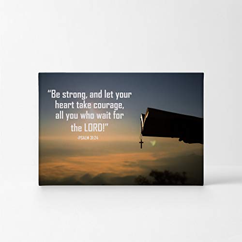 Smile Art Design Psalm 31:24 Bible Verses Canvas Print Scripture Wall Decor Be Strong, and let your heart take courage, all you who wait for the Lord Cross Religious Christian Gift Home Decor - 8x12 - color: Scripture Quote Wall Art H13, size: 12"L x 8"W
