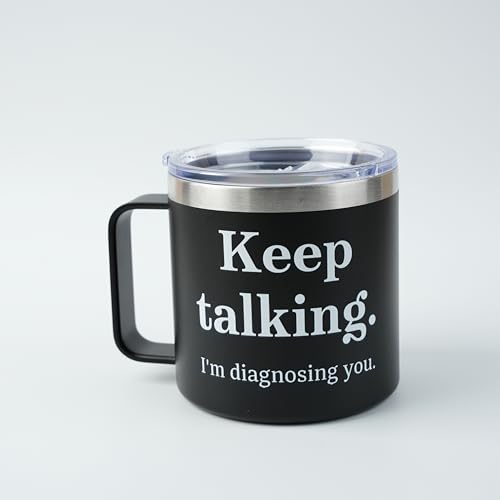 Keep Talking I'm Diagnosing You 14oz Vacuum Insulated Tumbler – Funny Travel Mug for Psychologists, Psychiatrists, Doctors, Therapists, and Counselors with Stainless Steel Straw & Lid - color: Diagnosing You
