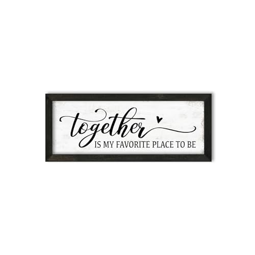 Together is My Favorite Place to Be Wall Sign: Love Quotes Wall Decor Above Bed Master Bedroom Signs for Couples Romantic Family Signs Aesthetic Farmhouse Rustic Framed Plaques 6" x 14.5" - color: Together is My Favorite Place to Be