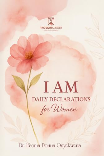 I AM Daily Declarations for Women: 365 Day Devotional.: ThoughtMinder