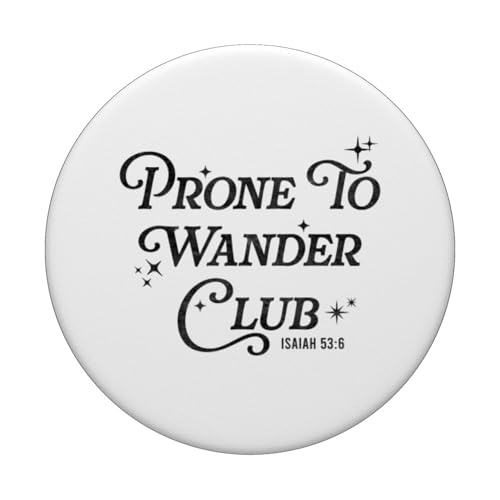 Prone to Wander Club Isaiah 53:6 Christian Faith Religious PopSockets Adhesive PopGrip - style: Adhesive PopGrip