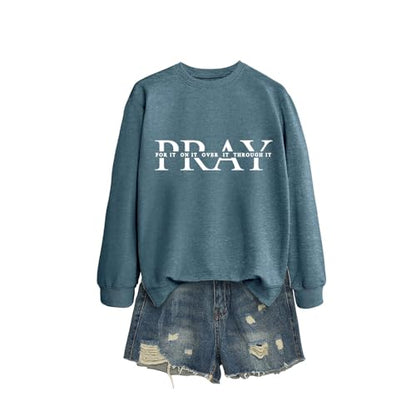 Pray for it on it Over It Through It Sweatshirt Christian Pullover - color: Blue, size: Medium