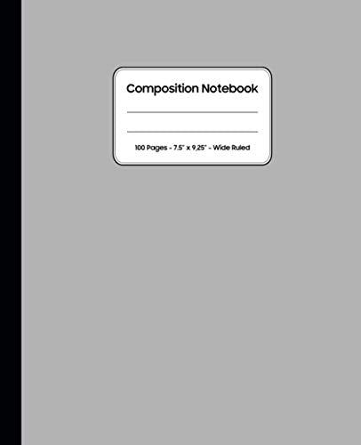 Composition Notebook: Composition Notebook Wide Ruled for Kids | Classic Light Gray Lined Notebook | Back to School Gift for Students