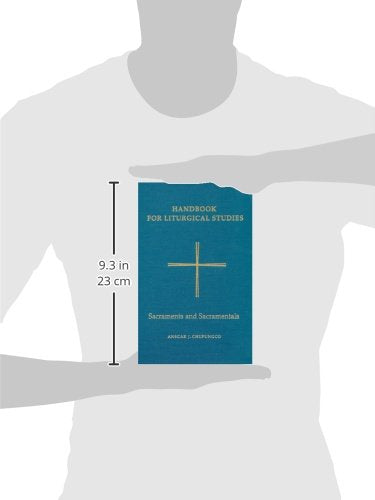 Handbook for Liturgical Studies: Sacraments and Sacramentals - Volume 4 (Handbook for Liturgical Studies)