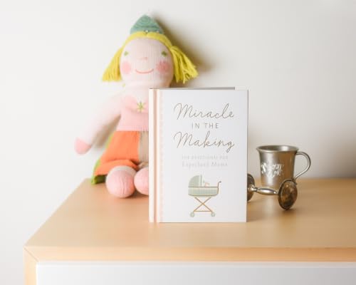 Miracle in the Making: The Devotional for Expectant Moms (75 Daily Devotions for Pregnant Mothers) – The Perfect Christian Baby Shower Gift