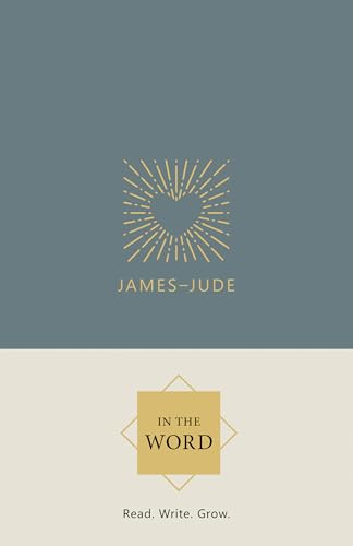James, 1–2 Peter, 1–3 John & Jude Bible Study Journal | In the Word Bible Journal | General Epistles Scripture Writing Notebook & Devotional Workbook with Guided Reflections