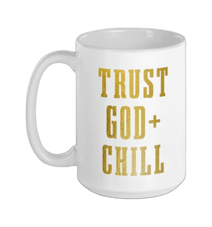 Trust God & Chill Christian Faith Jesus Church Pastor Funny Ceramic Mug, White, 15oz - color: White, size: 15 Ounces