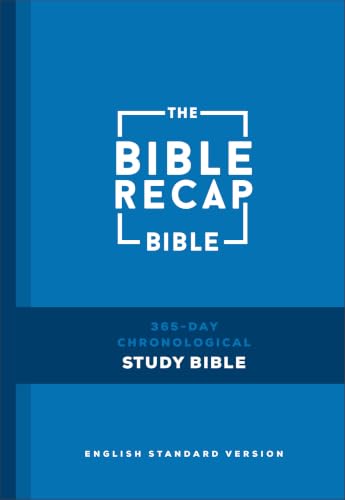 The Bible Recap 365-Day Chronological Study Bible: English Standard Version― ESV (One Year Reading Plan)