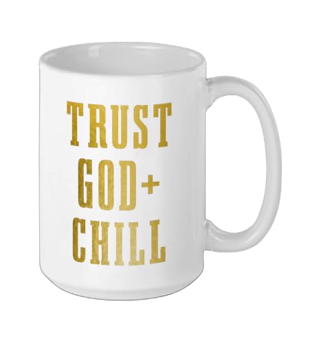 Trust God & Chill Christian Faith Jesus Church Pastor Funny Ceramic Mug, White, 15oz - color: White, size: 15 Ounces