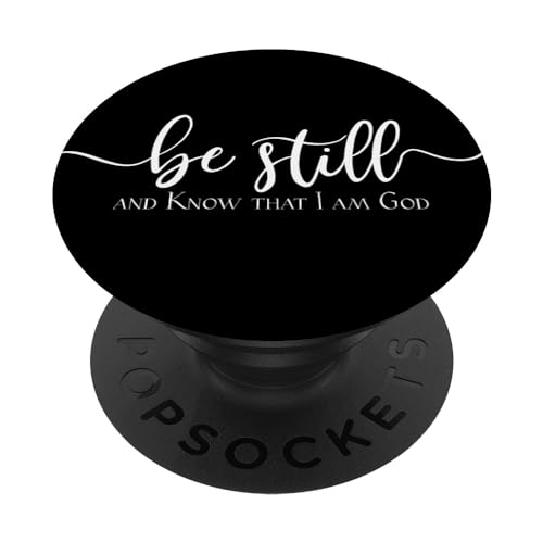 be still and know that I am god, for christian phone PopSockets PopGrip: Swappable Grip for Phones & Tablets PopSockets Adhesive PopGrip - style: Adhesive PopGrip