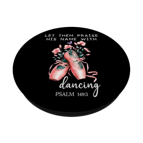 Let Them Praise His Name with Dancing Religious Psalm 149:3 PopSockets Adhesive PopGrip - style: Adhesive PopGrip