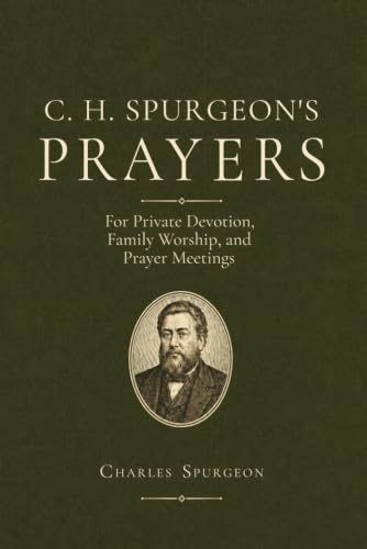 C H Spurgeon's Prayers (Illustrated)