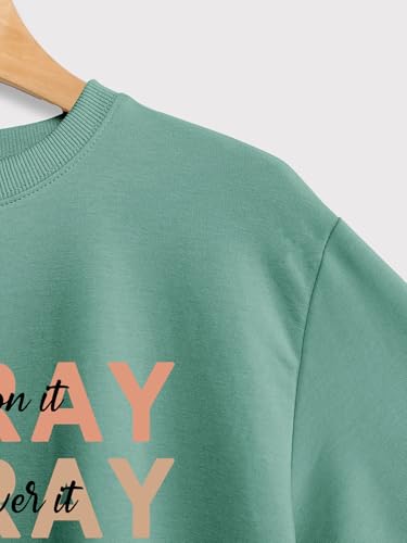 Christian Sweatshirt Women Pray On it Over it Through it Crew Neck Religious Faith Pullover Inspirational Tops - color: Green, size: XX-Large