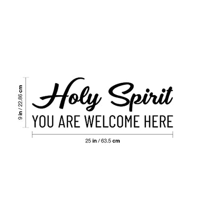 Vinyl Wall Art Decal - Holy Spirit You Are Welcome Here - 9" x 25" - Modern Cute Inspiring Lovely Spiritual Quote Sticker For Home Bedroom Living Room Office Coffee Shop Religious Center Decor (Black)