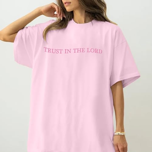 Trust in The Lord Christian Shirts God Faith Religious T Shirts Oversized Jesus Tshirt Women Bible Verse Tee Tops - color: Pink, size: Medium