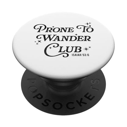 Prone to Wander Club Isaiah 53:6 Christian Faith Religious PopSockets Adhesive PopGrip - style: Adhesive PopGrip