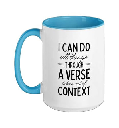I Can Do All Things Through A Verse Taken Out Of Context Ceramic Mug, Blue/White, 15oz - color: Blue/White, size: 15 Ounces