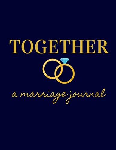 Together A Marriage Journal: Christian Prayer Journal For Married Couples Weekly Devotional