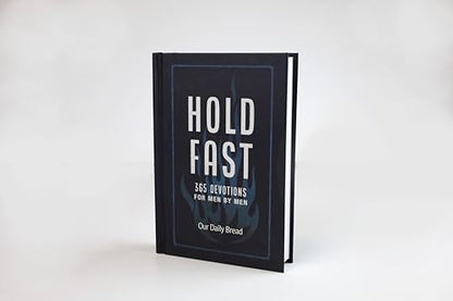 Hold Fast: 365 Devotions for Men by Men (A Daily Bible Devotional for the Entire Year) (Stand Strong)